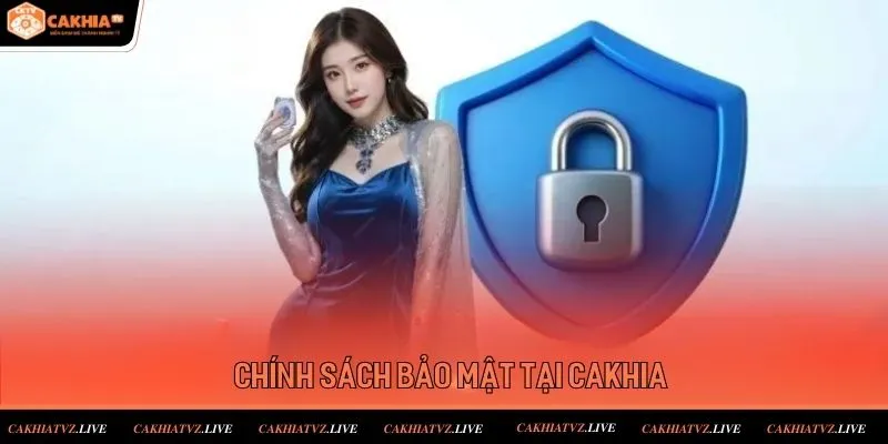 Thông tin về chính sách bảo mật Cakhiatv